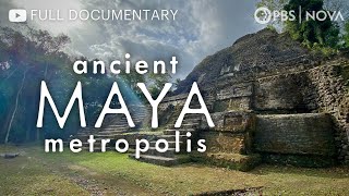 Ancient Maya Metropolis  Full Documentary  NOVA  PBS [upl. by Kevan]