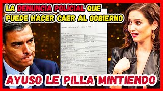 🔴 ISABEL DÍAZ AYUSO PILLA MINTIENDO al LACAYO de SANCHEZ CON UNA DENUNCIA de la POLICIA [upl. by Atterg412]