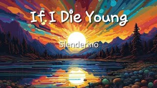 If I Die Young  Lyrics Video [upl. by Leake]