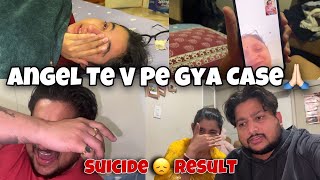 Angel Te V Pe Gya Case ❌🙏🏻 Suicide Result😞 GHARDE VI HOGYE PARESHAN🥺 Angel’s shivam [upl. by Annoek]