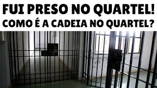 Fui Preso No Quartel Como é a Cadeia no Quartel  Exército Brasileiro [upl. by Lalaj]