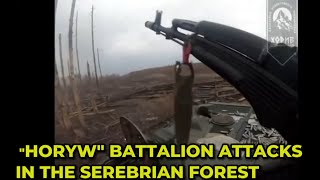 Ukraine GOPRO Video  quotHORYWquot Battalion Attacks in the Serebrian Forest [upl. by Kimberlyn]