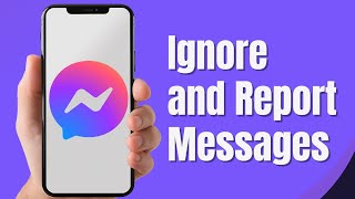 How To Ignore and Report Messages on Messenger  Put Ignore in Messenger 2024 [upl. by Riebling342]