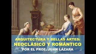 09 ARQUITECTURA Y BELLAS ARTES NEOCLASICISMO Y ROMANTICISMO [upl. by Siryt]