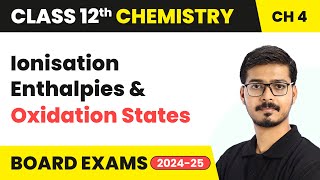 Ionisation Enthalpies amp Oxidation States  The d and f Block Elements  Class 12 Chemistry Chapter 4 [upl. by Yslek373]