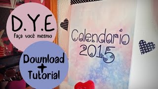 Faça você mesma  Download Calendário 2015 [upl. by Eblehs833]