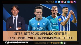 INTER RITIRO AD APPIANO GENTILE TANTE PRIME VOLTE IN PROGRAMMA LE DATE [upl. by Eelarat]