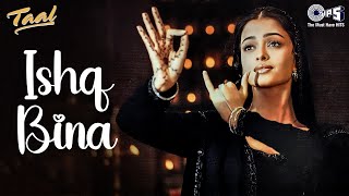 Ishq Bina Kya Marna Yaara  Taal  Aishwarya Rai  A R Rahman  Anuradha Sonu Nigam  90s Hindi [upl. by Coney747]