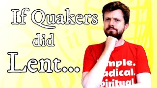 5 Advices for a Quaker Lent [upl. by Lan]