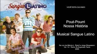 Poutpourri Nossa História  Musical Sangue Latino [upl. by Attaynek769]