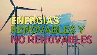 Energías Renovables y No Renovables 💡💡💡 [upl. by Atila]