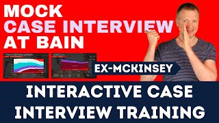 Bain Case Interview Official Interactive Training  ExMcKinsey Consultant Practices With You [upl. by Peyter]