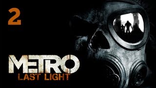 Прохождение Metro Last Light Метро 2033 Луч надежды — Часть 2 Лагерь [upl. by Kennett]