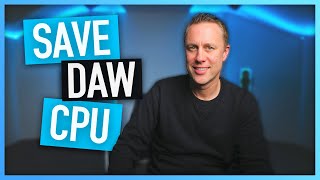 QUICK WAY To SAVE CPU in your DAW [upl. by Ettennaj]