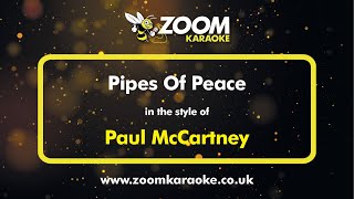 Paul McCartney  Pipes Of Peace  Karaoke Version from Zoom Karaoke [upl. by Klatt]