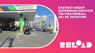 Kastrati Group shperndan derivate tek pika perball AKIse Prishtine  RELOAD  29072024 [upl. by Eelatan339]