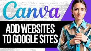 How To Add A Canva Website Template To Google Site 2024 [upl. by Bryon]