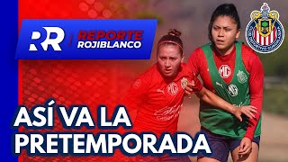 La actualidad de la Pretemporada de Chivas Femenil  Reporte Rojiblanco [upl. by Elisee]