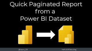 Quick Paginated Report from a Power BI Dataset [upl. by Waal]