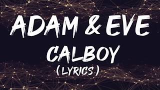 Calboy  Adam amp Eve Lyrics [upl. by Vijnas]