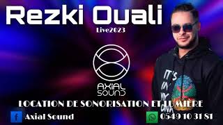 Rezki Ouali  Live Mariage 2023🔥 Partie 1️⃣❤️Ambiance Assurée à 100👏🔥AXIAL SOUND MUSIC🎚️ [upl. by Dacia]