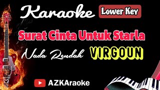 Surat Cinta Untuk Starla  Virgoun Nada Rendah  Lowkey KARAOKE [upl. by Raquel]