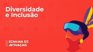 Inovação Diversidade Equidade e Inclusão na Gestão Pública  Semana de Inovação 2023 [upl. by Affay]