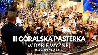 III Góralska Pasterka w Rabie Wyżnej z MAŁĄ ARMIĄ JANOSIKA 24122017r [upl. by Anida]