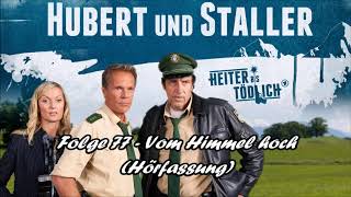 Hubert und Staller  Folge 77  Vom Himmel hoch 🎧Hörfassung🎧 [upl. by Resay]