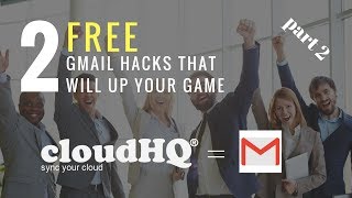 How to maximize your Gmail with cloudHQ Part two [upl. by Dustan179]