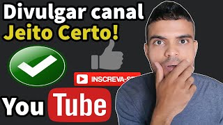 6 Dicas de Como Divulgar Seu Canal do Youtube do Jeito Certo [upl. by Danette592]