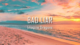 Imagine Dragons  Bad Liar Lyrics [upl. by Eenttirb]