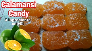 HOW TO MAKE CALAMANSI CANDY 3ingredients only [upl. by Tenenbaum]