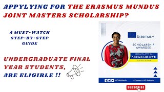 A StepbyStep Guide to Erasmus Mundus Scholarship Application  For Graduates and Undergraduates [upl. by Troyes]