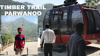 TIMBER TRAIL PARWANOO  UPPER VALLEY RESORT  TICKET PRICE  CABLE CAR  FULL INFORMATION [upl. by Jamaal]