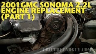 2001 GMC Sonoma 22L Engine Replacement Part 1 EricTheCarGuy [upl. by Droffilc]