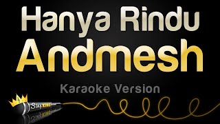 Andmesh  Hanya Rindu Karaoke Version [upl. by Annuaerb]