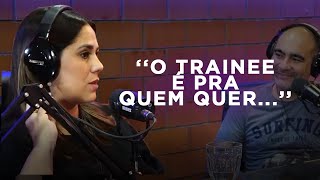 SE VOCÊ QUER SER TRAINEE VEJA ESSE VÍDEO  CORTES PODCAST SEJA TRAINEE [upl. by Ramalahs]