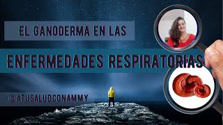 Ganoderma en las enfermedades respiratorias [upl. by Asseret]