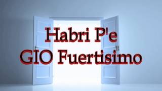 Habri Pe  GIO Fuertisimo 2014 [upl. by Ardeed]