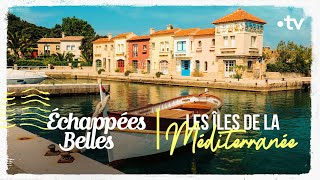 Les îles de la Méditerranée  Échappées belles [upl. by Rifkin]