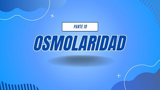 OSMOLARIDAD  PARTE 10 [upl. by Xonk]