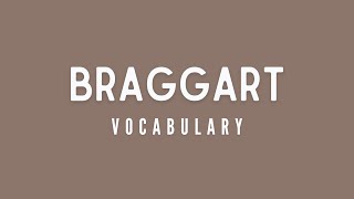 What is the meaning of Braggart [upl. by Enerod936]