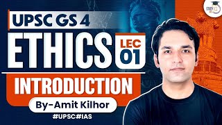 Complete Ethics Classes for UPSC  Lecture 1  Introduction  GS 4  By Amit Kilhor  StudyIq IAS [upl. by Ama]