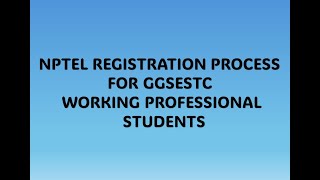 NPTEL REGISTRATION PROCESS FOR GGSESTC WORKING PROFESSIONAL STUDENTS [upl. by Anilosi171]