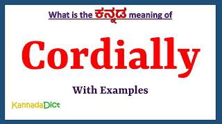 Cordially Meaning in Kannada  Cordially in Kannada  Cordially in Kannada Dictionary [upl. by Nahtanha517]