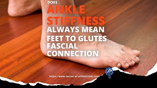 Does Ankle Stiffness Always Mean Feet To Glutes Fascial Connection  Hyperarch Fascia Training [upl. by Daria]