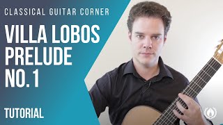 Villa Lobos Prelude 1 Lesson for Classical Guitar [upl. by Chivers]