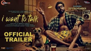 I Want To Talk Movie Trailer Review  Abhishek Bachchan  Johnny Lever  Ahilya Bamroo Release date [upl. by Peppie]