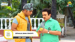 Ep 3300  Jethalal Bana Coach  Taarak Mehta Ka Ooltah Chashmah  Full Episode [upl. by Ztnaj658]